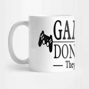 Gamers Dont  Die ! Mug